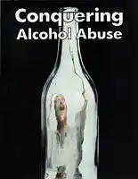 Conquering Alcohol Abuse